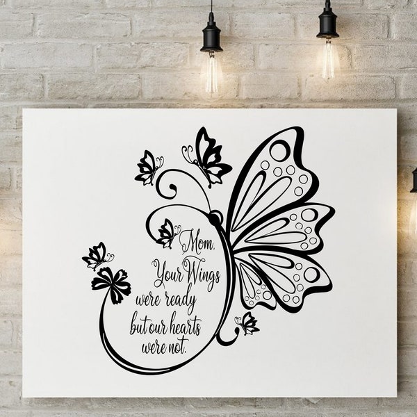 Pretty Clipart PNG Transparent  SVG Butterflies  Mom Your Wings Were Ready But Our Hearts were not High Quality Memorial