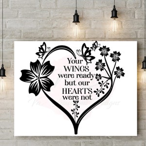 Your Wings Were Ready But Our Hearts were not Butterfly High Quality Cust PNG Transparent SVG Heart Butterflies Floral Commercial Use