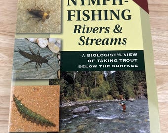 Nymph Fishing Rivers and Streams : A Biologist's View of Taking Trout With DVD