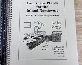 Landscape Plants for the Inland Northwest Native & Adapted Plants Gardening