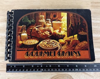 Gourmet Grains Recipes Stone-Buhr Whole Food Vintage 1976 Spiral Cookbook