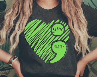 Mental Health Awareness Shirt: Green Semicolon, You Matter