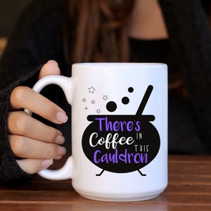 There's Coffee In This Cauldron, Halloween Mug, Witches Cauldron, Cauldron Coffee Mug, Halloween Mugs, Cauldron Mug