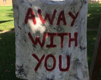 AWAY WITH YOU Bloody Sign The Walking Dead Banner Halloween Decoration Trick or Treat Halloween Decor Zombie Sign Painted Cloth Flag 32"x29"