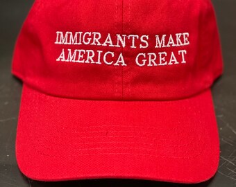 immigrants make america great hat