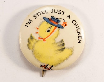 1940s I’m Still Just A Chicken Norcross Pin Back Button Susie Q?