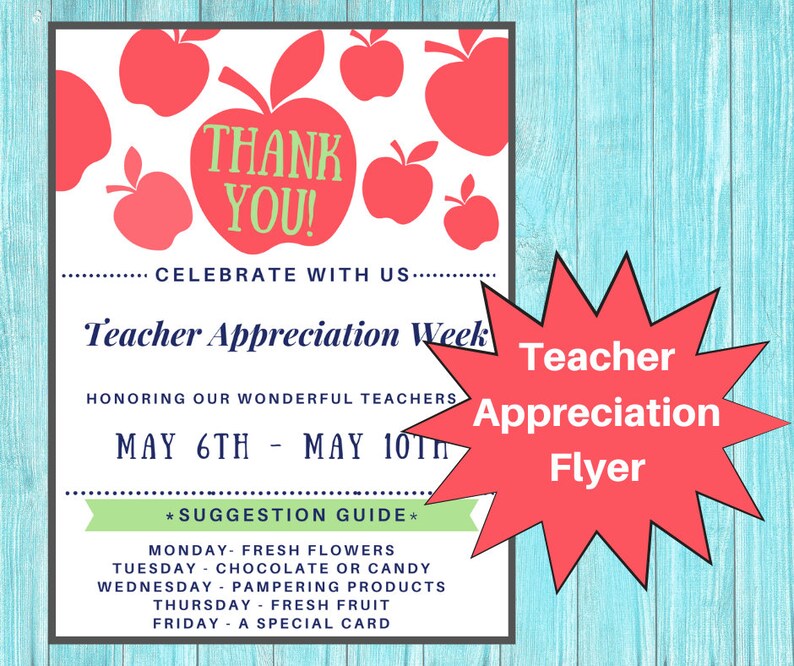 May include: A red and white flyer with a red starburst shape in the corner. The flyer says "Teacher Appreciation Week" and "May 6th - May 10th". It also includes a suggestion guide for each day of the week.