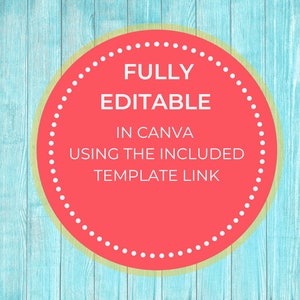 May include: A red circle with a white dotted border on a blue woodgrain background. The text inside the circle reads "FULLY EDITABLE IN CANVA USING THE INCLUDED TEMPLATE LINK".