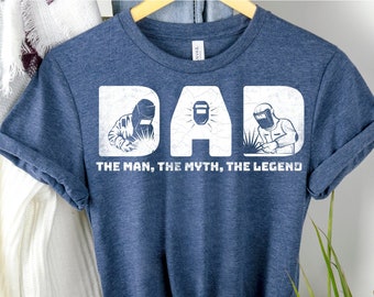 Welder Dad T-Shirt: The Man, The Myth, The Legend