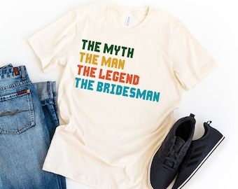 The Myth The Legend The Bridesman Gift Wedding T-shirt, Bridesman Proposal, Man of Honor, bridesman proposal, Gift For Him, bridesman gifts