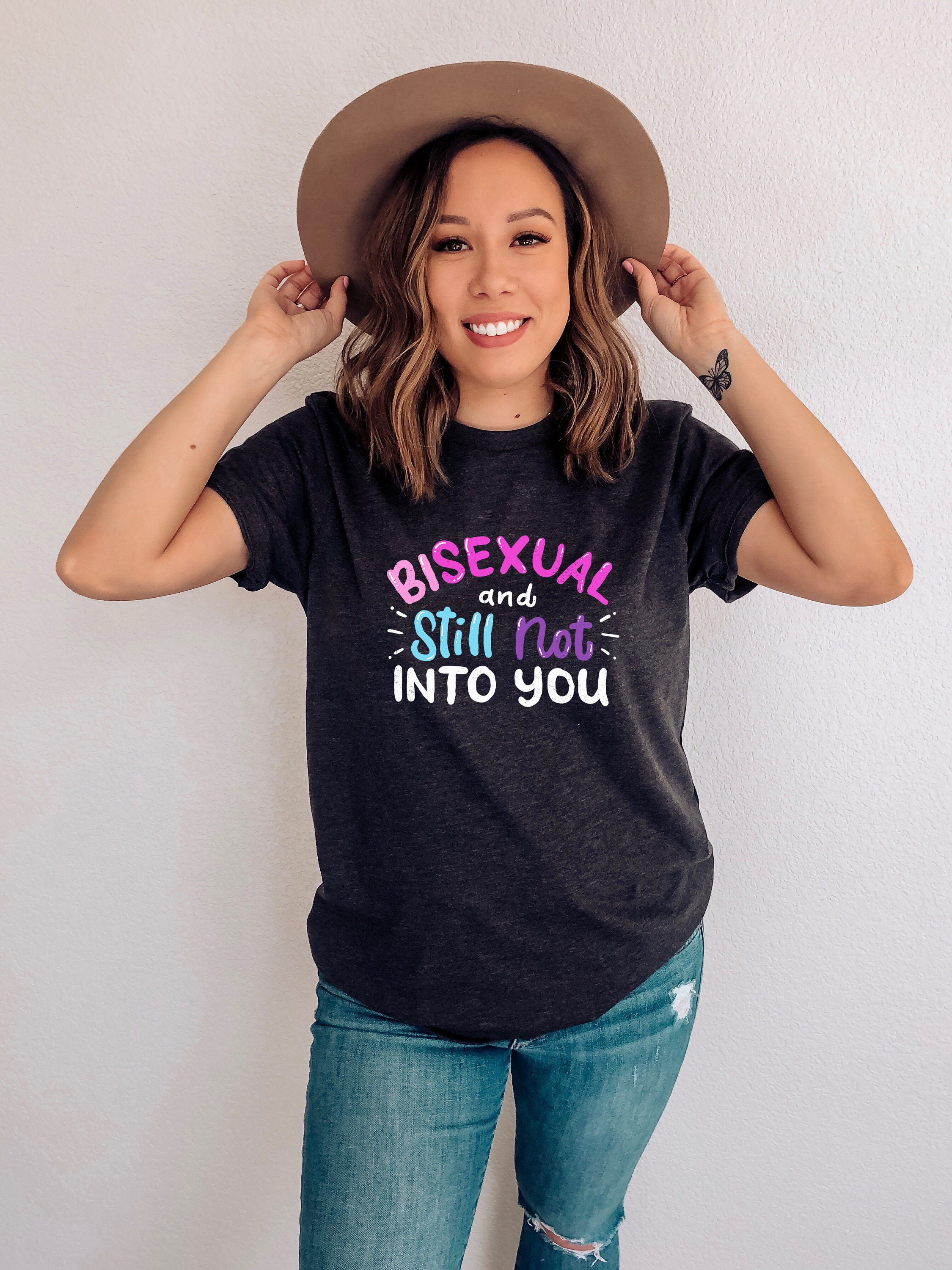 bisexual and still not into you shirt