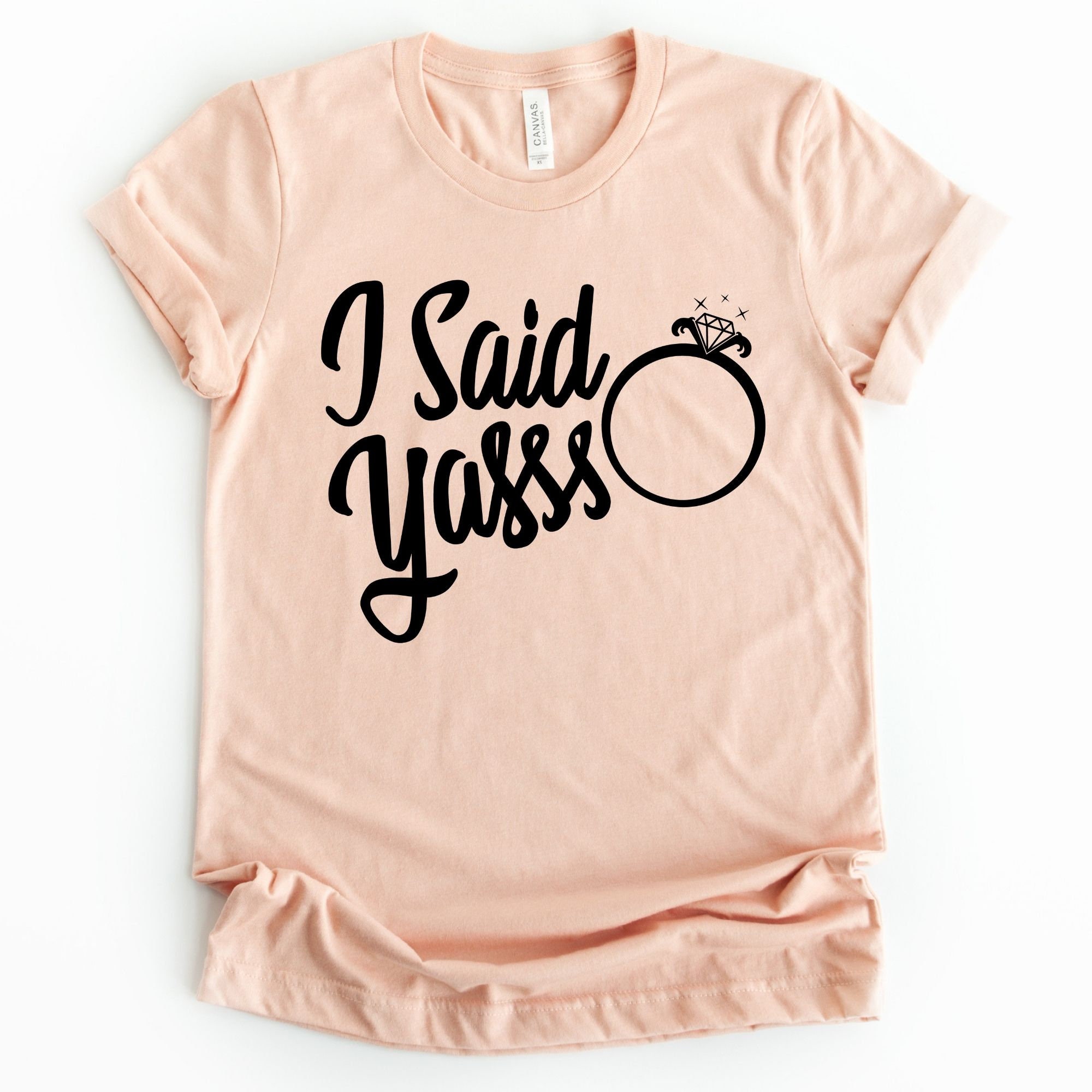 I Said Yasss Engaged Mrs Shirt Wife Shirt Wedding Gift | Etsy