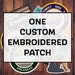 ONE Custom Patch - 3'/3.5'/4'/5'/6' - Your own artwork - Up to 10 Colors - USA Company - Embroidered Applique Patch for Clothing Vest Jacket