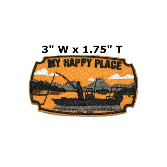 Fishing Patch Embroidered Iron-on Applique for Clothing Vest Jacket Backpack,  Nature Badge, Camping Patch, Boat Patch, My Happy Place Patch 