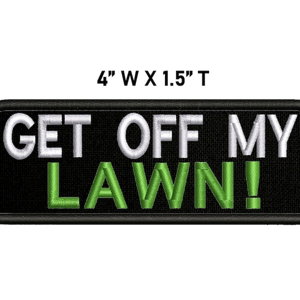 Get Off My Lawn! Patch Embroidered Iron-on/Sew-on Applique for Clothing Jeans Jacket Backpack, Sarcastic patch, Rude patch, Life patch