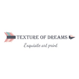 May include: A graphic design with a colorful arrow pointing to the right. The text "TEXTURE OF DREAMS" is centered above the arrow. Below the arrow, the text "Exquisite art print" is written in a cursive font.