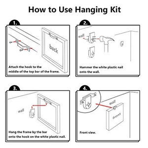 May include: A four-step illustrated guide on how to use a hanging kit for a picture frame. The steps include attaching a hook to the frame, hammering a white plastic nail into the wall, hanging the frame on the hook, and a front view of the finished product.