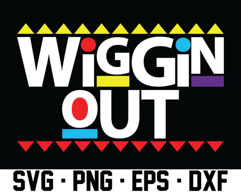 Wiggin Out Svg Vector Png Eps Jpg Dxf Silhouette Cricut Etsy