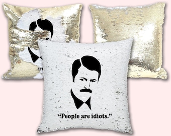 Ron Swanson Quote People Are Idiots Secret Message Magic Sequin Cushion Pillow Two Color Reversible Sequin Gold Nick Offerman Parks Recs