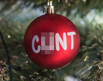 C*nt Swearing Christmas Tree Bauble Decoration Unique Christmas Tree Hanging Bauble Insult Joke Rude Gift Secret Santa