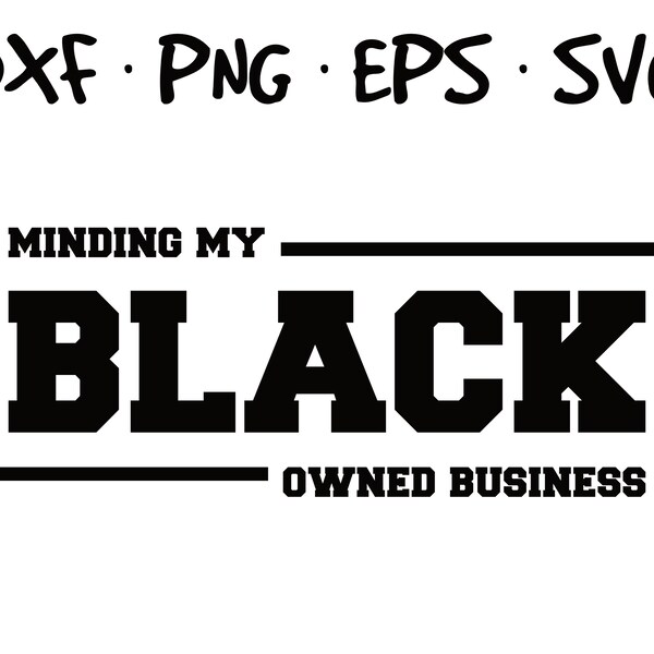 Minding My Black Owned Business Black Women Throw Every Shades Melanin african american vector SVG file in svg png eps dxf Instant Download