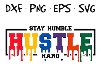 Stay Humble Hustle Hard Looks Different Nutritional Facts black history Dripping juneteenth svg png, eps dxf High Quality - Instant Download