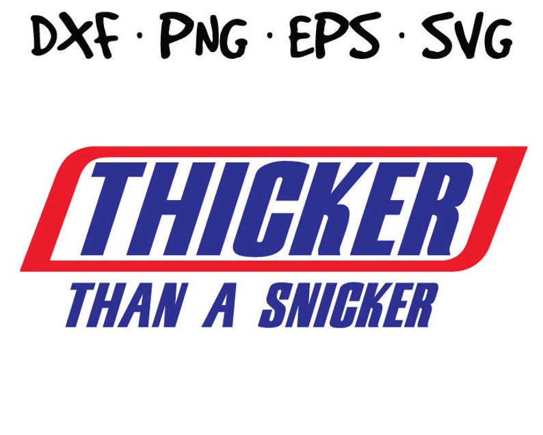 Thicker Than A Snickers inspired logo vector SVG files in | Etsy