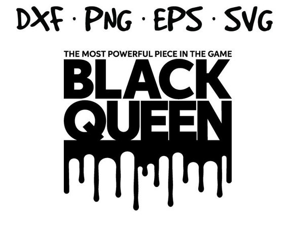 Black Queen the Most Powerful Piece in the Game SVG (Download Now