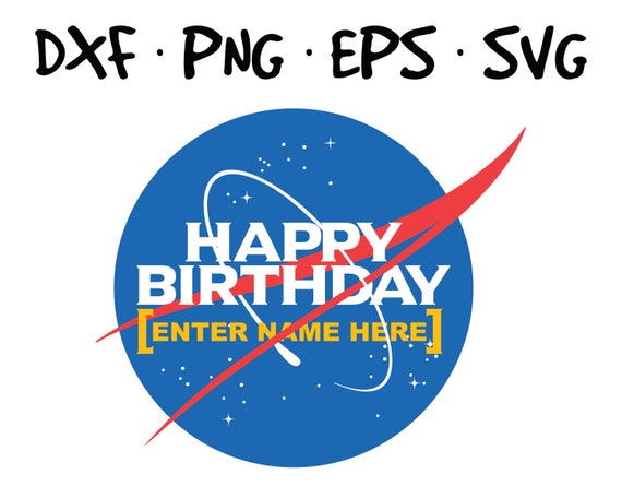 Custom Happy Birthday Party Your Name NASA inspired logo vector SVG files in svg png eps and dxf format High Quality Instant Download