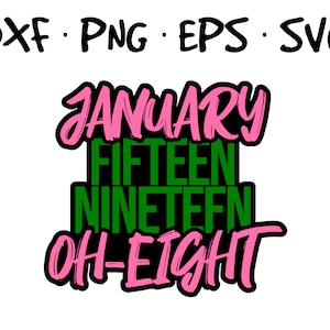 May include: A pink and green graphic design with the text "JANUARY FIFTEEN NINETEEN OH-EIGHT"