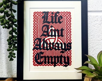 Life Aint Empty Original Gaelic Lino Print