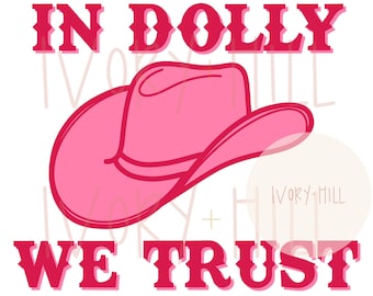 In DOLLY we trust printable digital designs downloads png Clipart for sublimation and inkjet printing cowgirl hat