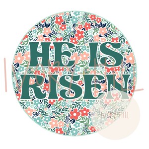 He Is Risen blue and pink floral Easter printable digital design download PNG Clipart for sublimation and inkjet printing