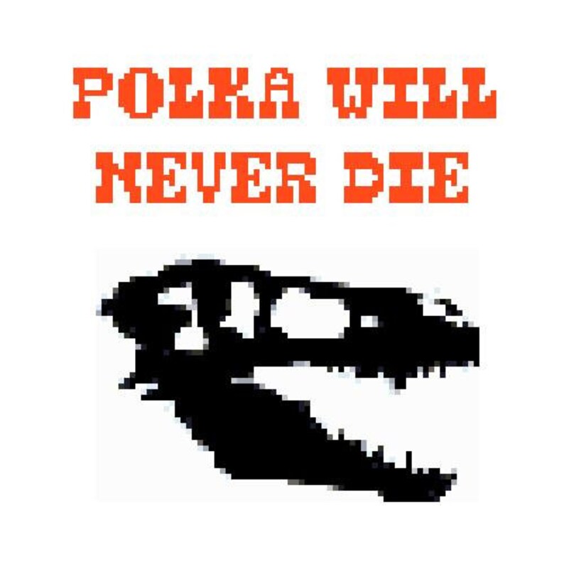 polka will never die t shirt