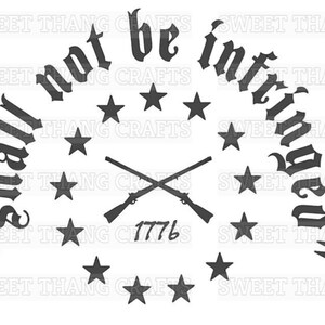 May include: Black and white graphic design with the text "I shall not be infringed" in a circular design with a star pattern and a crossed rifle with the year 1776.