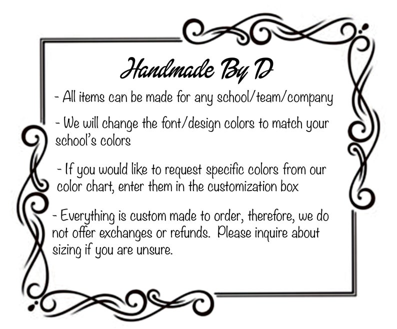 May include: A white background with a black frame and decorative flourishes. The text reads "Handmade By D" and details custom order options for schools, teams, and companies, including colour and design customisation.