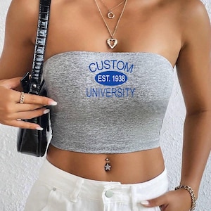 Custom College Apparel, Team, or Your Text Established Tube Top, Game Day, Tailgate Clothes, Bed Party, Graduation Gift, University