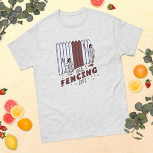 Funny Fencing T-Shirt | Local Fencing Club Tee | Unisex Fencer Gift | Sword Fighting Sport Humor | Epee Sabre Foil Shirt