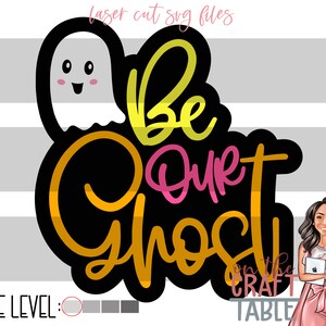 Sei unser Geist SVG Datei/Halloween Dekor/Glowforge/Laser Cut Datei/Türaufhänger/