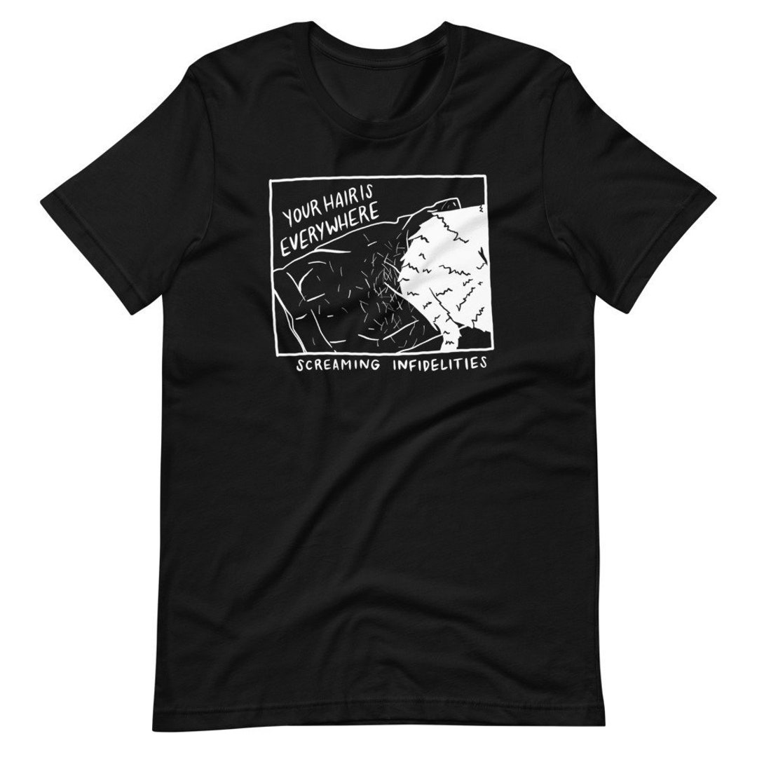 Your Hair is Everywhere Tee, Screaming Infidelities, Dashboard