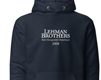 Lehman Brothers Risk Management Department 2008 Financial Crisis Shirt Unisex Hoodie