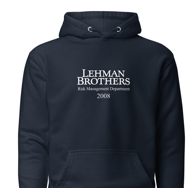 Lehman Brothers Risk Management Department 2008 Financial Crisis Shirt Unisex Hoodie