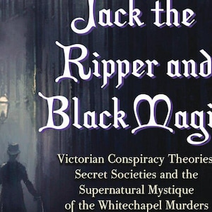 Jack The Ripper and Black Magic