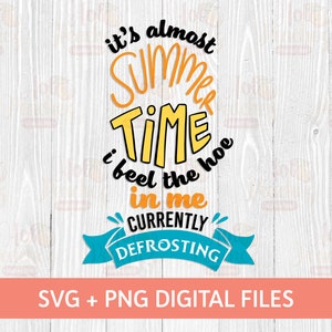 It&#39;s Almost Summertime Defrosting SVG - Funny Adults Design SVG - Cricut Silhouette - Digital Download