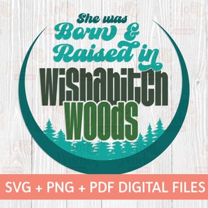 Sie war geboren und aufgewachsen in Wishabitch Woods SVG - lustige Erwachsene Design SVG - Cricut Silhouette - digitaler Download