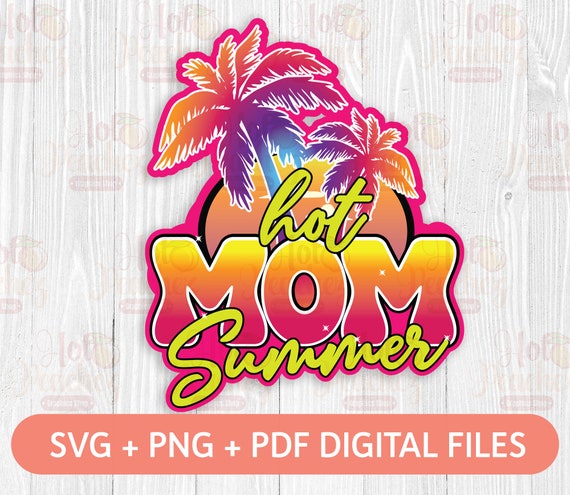 Hot Mom Summer SVG Summer Svg Beach Svg Mom Svg - Etsy