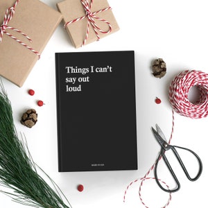 Funny Gag Gift Notebook: &#39;Things I Can&#39;t Say Out Loud&#39; - Made in USA