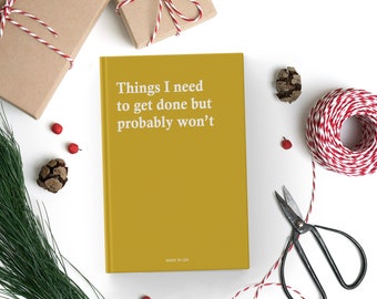 Things I need to get done but probably won't - Made In USA | Funny notebooks journals, gag gifts for women men, funny gifts for mom