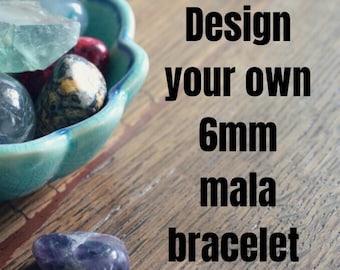 Design your own 6mm mala bracelet