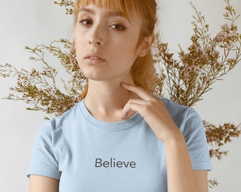 BELIEVE T Shirt, T Shirt Women, Christian T Shirt for Women, Graphic T Shirt, Christian Shirt, Christian Clothing, Religion T Shirt, Tee